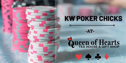 May 2026 Poker Chicks! Poker night at Queen of Hearts Tea House