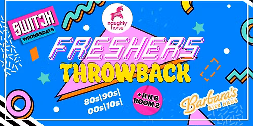 Switch Wednesdays: FRESHERS THROWBACK