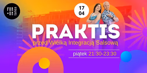 PRAKTIS PRZED WIELK\u0104 INTEGRACJ\u0104 SALSOW\u0104 w Forum Ta\u0144ca! 