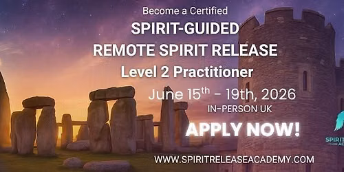 Spirit Guided Remote Spirit Release (SGRSR) Level 2 Practitioner In-Person Course