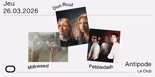 Rage Sacr\u00e9e : Duo Ruut + Milkweed + Pebbledash - Antipode