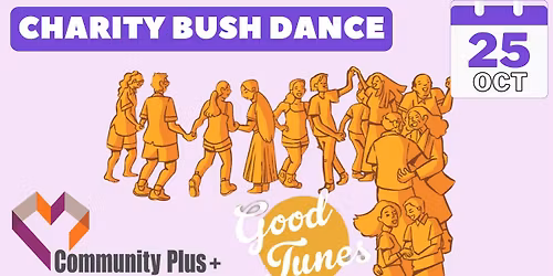 Good Tunes Charity Bush Dance #4 2025 for Community Plus+