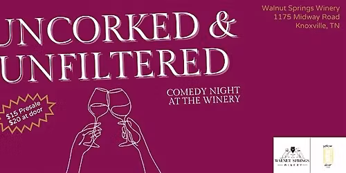 Uncorked & Unfiltered: Comedy Night At The Winery