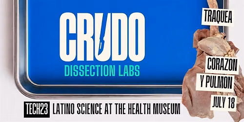 CRUDO: Dissection Labs for Latinos - Lungs, Heart & Trachea