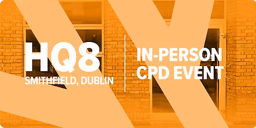HQ8: In-Person CPD Event - Smithfield