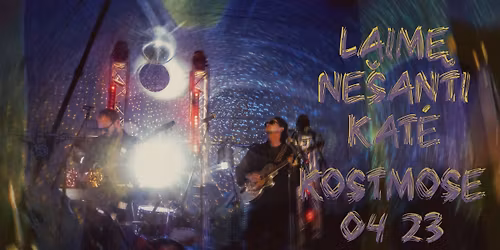 LAIM\u0118 NE\u0160ANTI KAT\u0116 @ KOSTMOSE