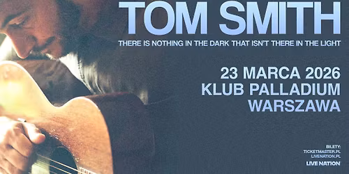 Tom Smith - Official Event, 23.03.2026, Klub Palladium, Warszawa