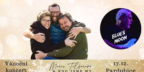 Marie Til\u0161arov\u00e1 & Kdo jsme my - V\u00e1no\u010dn\u00ed koncert Pardubice\/DOLI klub