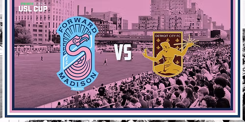 Home Match: Forward Madison FC vs. Detroit City FC