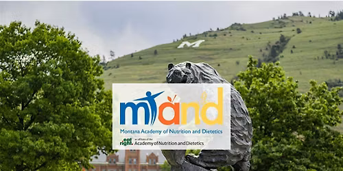 Montana Academy of Nutrition and Dietetics Food and Nutrition Summit