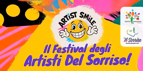 Artist Smile    Il festival  che unisce arte, cuore e sorriso!