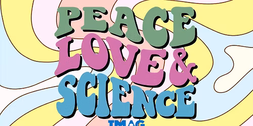 Peace Love & Science Benefit