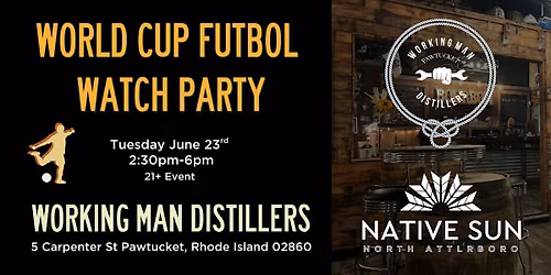 Fan Futbol Watch Party @ Working Man Distillers w\/Native Sun