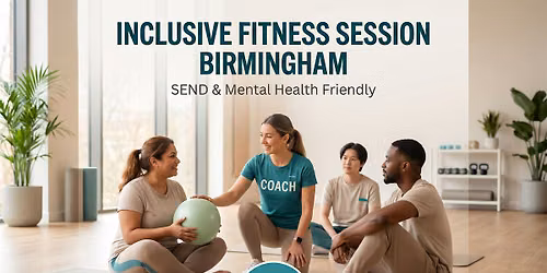 Inclusive Fitness Session Birmingham | SEND & Mental Health Friendly