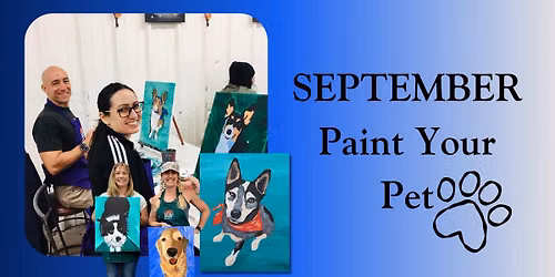 SEPTEMBER Paint Your Pet! Class
