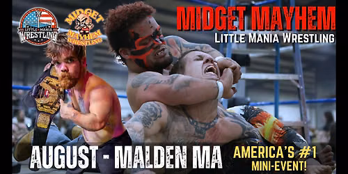 Malden MA - Midget Mayhem \/ Little Mania Mini Wrestling! (Ages 21+)