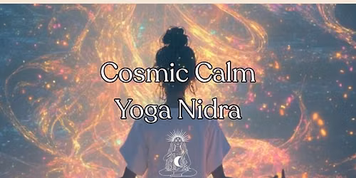 Cosmic Calm: Yoga Nidra