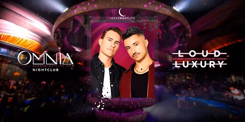 Loud Luxury | Saturday Party Vegas | OMNIA Nightclub
