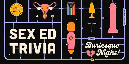 Sex Ed Trivia and Burlesque Night