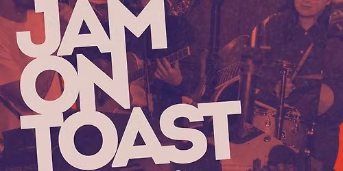 Jam on Toast - open jamming sessions - live @ The Jam Factory