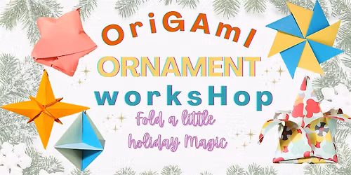 Origami Ornament Workshop