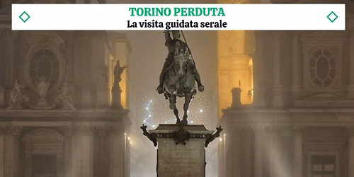 Speciale Tour Serale - LA TORINO PERDUTA 