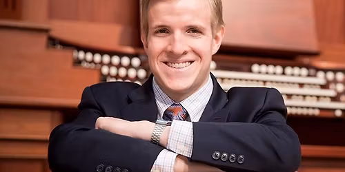 Grant Wareham, Organist~ John and Alice Butler Pipe Organ Recital Series