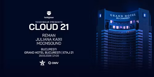 TeddyBear presents: CLOUD 21 | Skyline Party @ Grand Hotel Bucharest (21st Floor)