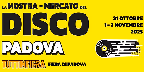 Mostra Mercato del Disco di Padova - 2^ edizione - Tuttinfiera