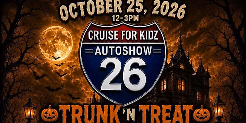 Cruise For Kidz Annual TRUNK n TREAT Autoshow