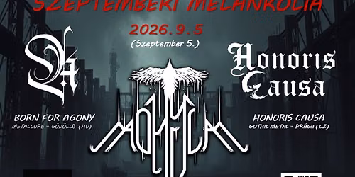 SZEPTEMBERI MELANK\u00d3LIA - MOHYLA (CZ), HONORIS CAUSA (CZ), BORN FOR AGONY (HU) - OPORT\u00d3 2