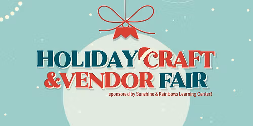 Sunshine & Rainbows Holiday Craft & Vendor Fair