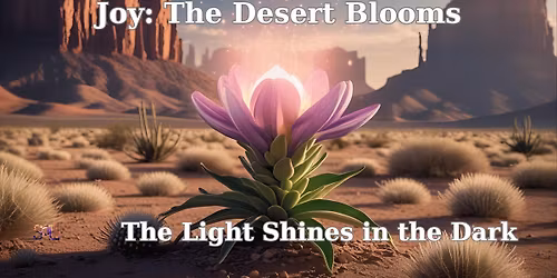 Classic Worship Service: Joy: The Desert Blooms