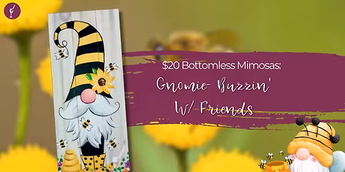 Gnomie - Buzzin' W\/ Friends | $20 Bottomless Mimosas | April 5