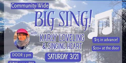 Early Spring Big Sing with Karly Loveling 