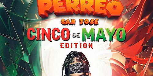 PERREO SAN JOSE! CINCO DE MAYO WKND! FRI MAY 1st @ MONTE CARLO! 1000+PPL!