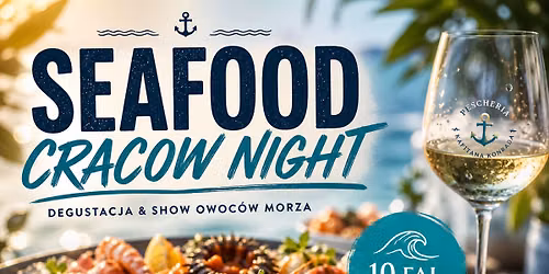 Seafood Cracow Night | Degustacja & Show Owoc\u00f3w Morza Krak\u00f3w