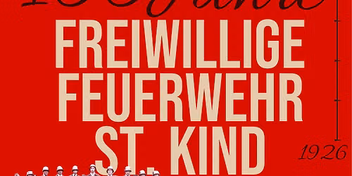 \ud83c\udf89\ud83d\ude92 100 Jahre Freiwillige Feuerwehr St. Kind \ud83d\ude92\ud83c\udf89