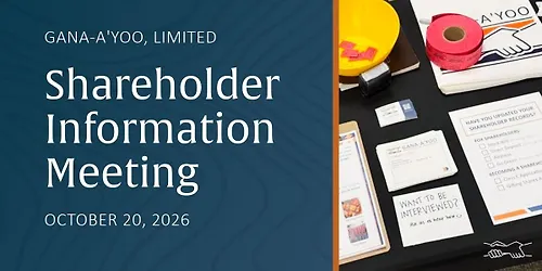 Gana-AYoo Shareholder Information Meeting - Anchorage