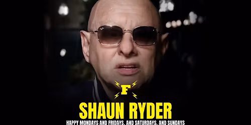 SHAUN RYDER: HAPPY MONDAYS AND FRIDAYS, AND SATURDAYS, AND SUNDAYS \/\/ WORTHING \/\/ 19.11.26