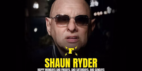SHAUN RYDER: HAPPY MONDAYS AND FRIDAYS, AND SATURDAYS, AND SUNDAYS \/\/ WORTHING \/\/ 19.11.26