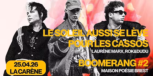"Le soleil se l\u00e8ve aussi pour les cassos" de Laur\u00e8ne Marx et Rok&Dudu + Boomerang #2 @ La Car\u00e8ne
