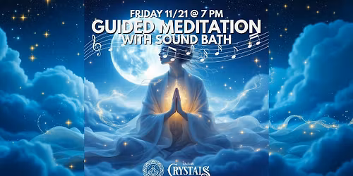 Mystical Balance: Where Sound Meets Soul -  Guided Meditation with Sound Bath -  Fri 11\/21 at 7pm