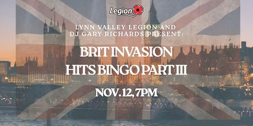 Brit Invasion Bingo at the Lynn Valley Legion!