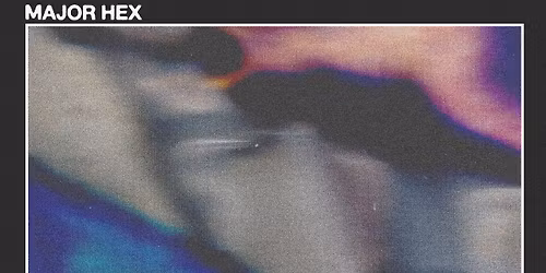 Major Hex Record release with Happy Death Men & City of Pieces