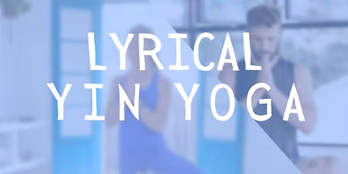 LYRICAL YIN YOGA (Shala\/Rooftop)