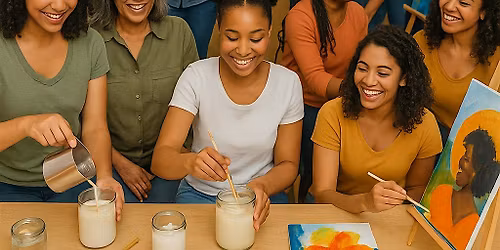Mother\u2019s Day Out  Candle Making & Sip + Paint Experience (Saturday Vibes)