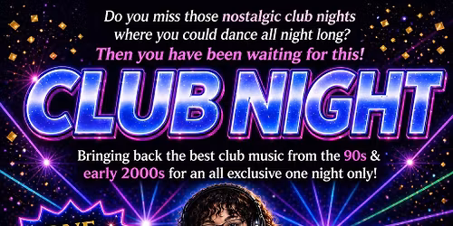 CLUB NIGHT! One Night ONLY! (Best hits of 90s & early 2000's)