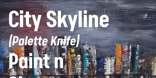 Paint n Sip (18+) - City Skyline