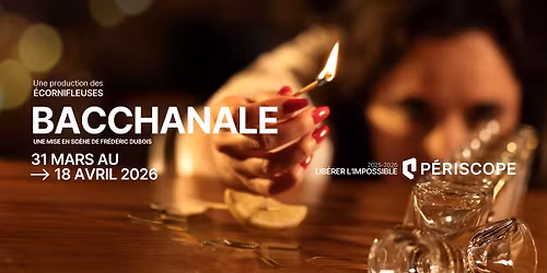 Bacchanale \u2022 Th\u00e9\u00e2tre P\u00e9riscope